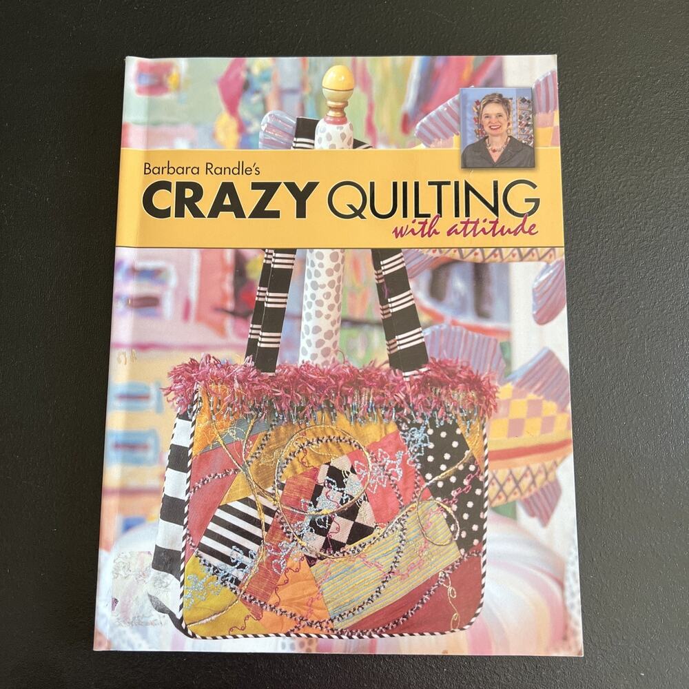 Barbara Randle's Crazy Quilting With Attitude - Paperback - 2003